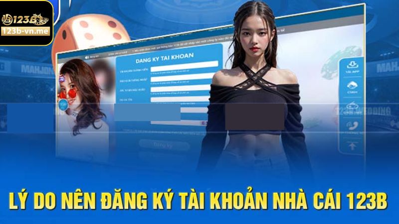 Đăng Ký 123B - Bước Khởi Đầu Chinh Phục Thế Giới Đỉnh Cao 2 Đăng ký 123B ngay để nhận vô vàn ưu đãi hấp dẫn